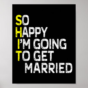 Getting Married Funny Engagement Party Gag Groom B Poster