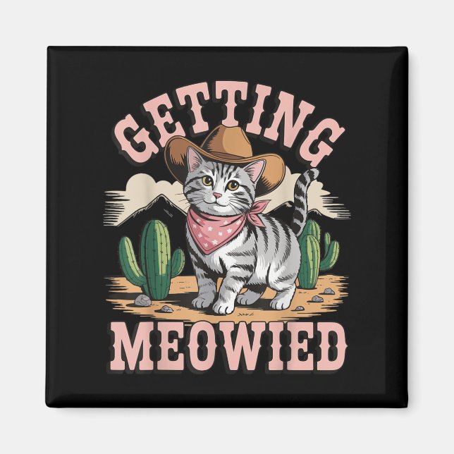 Getting Meowied Bachelorette  Magnet (Front)