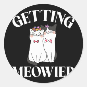 Getting Meowied Bride  Classic Round Sticker