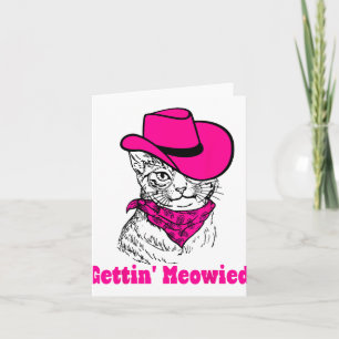 Getting Meowied Cat Mum Western Cowgirls Bachelore Card