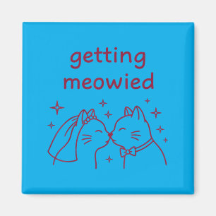 Getting Meowied Cat Wedding Bride Groom Funny 2 Magnet