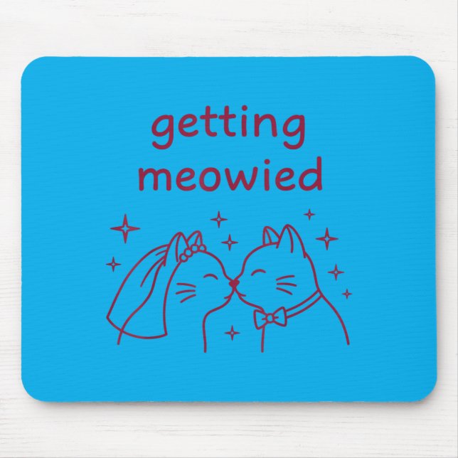 Getting Meowied Cat Wedding Bride Groom Funny 2 Mouse Pad (Front)