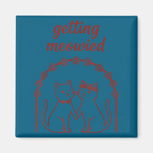 Getting meowied cat wedding bride groom funny magnet