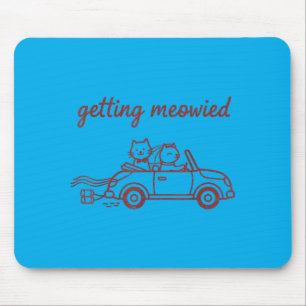 Getting Meowied Cat Wedding Bride Groom Funny Mouse Pad