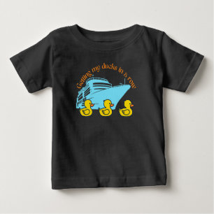 Getting My Cruise Ducks In A Row Baby T-Shirt