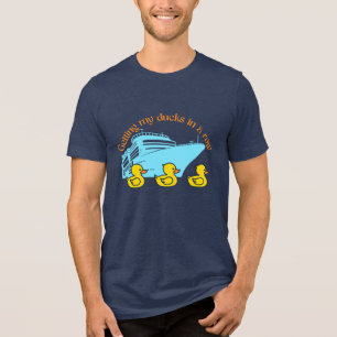 Getting My Cruise Ducks In A Row Tri-Blend Shirt
