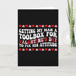 Getting My Man A Toolbox For Valentine's Day  Card