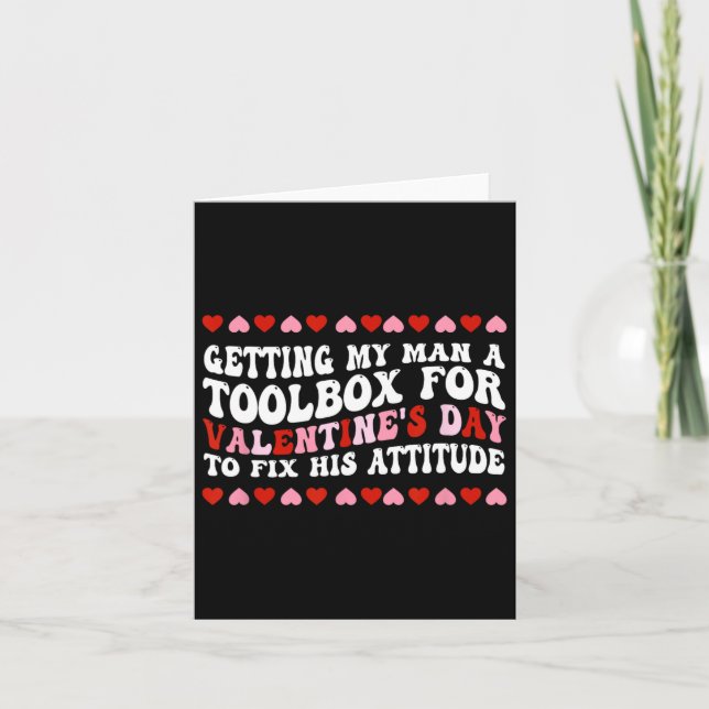 Getting My Man A Toolbox For Valentine's Day  Card (Front)