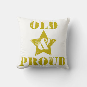 Getting Old Ain't for Sissies! Old & Proud! Cushion