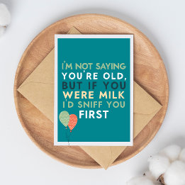 Getting Old Funny & Sarcastic Funny Birthday Card