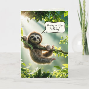 Getting Older Birthday Sloth Humour Card