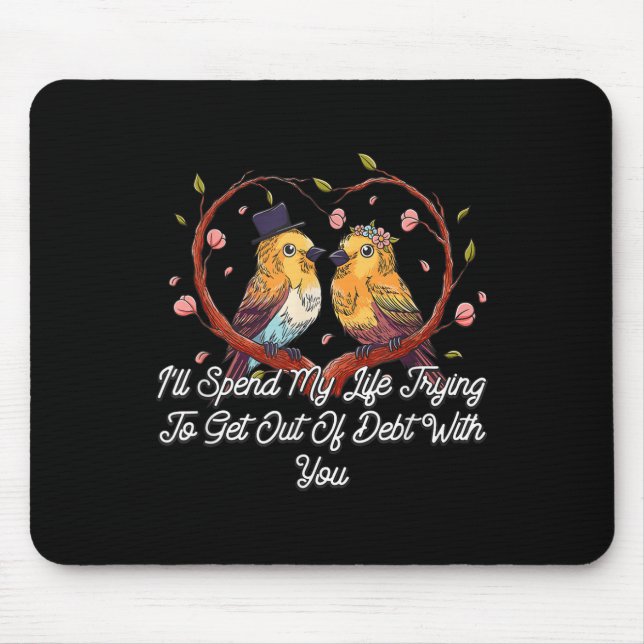 Getting Out Of Debt With You Wedding Pun Bride And Mouse Pad (Front)