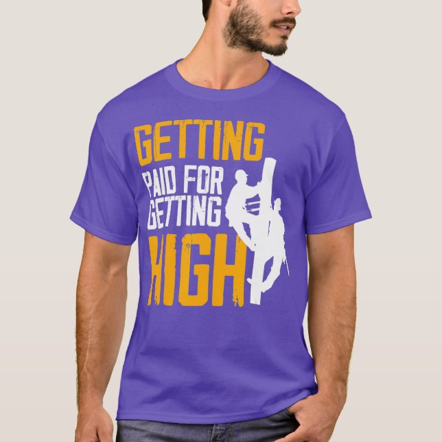 Getting Paid For Getting High Funny Lineworker T-Shirt (Front)