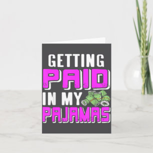 Getting Paid In My Pyjamas Work From Home Humour Card
