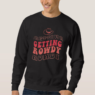 Getting Rowdy Getting Hitched Bachelorette Party M Sweatshirt