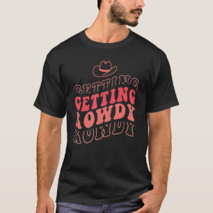 Getting Rowdy Getting Hitched Bachelorette Party M T-Shirt