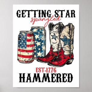 Getting Star Spangled Hammered Est 1776  Poster