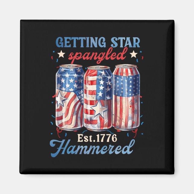 Getting Star Spangled Hammered Funny America  Magnet (Front)