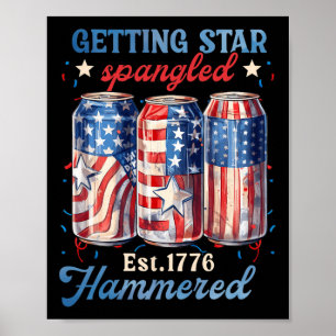 Getting Star Spangled Hammered Funny America Poster