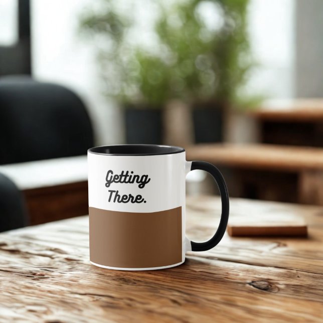 Getting There Mug – Funny Coffee Cup for Mornings (Creator Uploaded)
