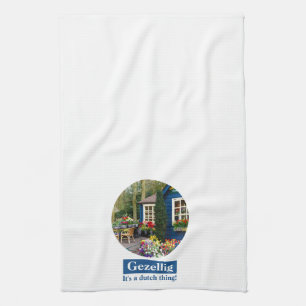 Gezellig, it's a dutch thing! tea towel