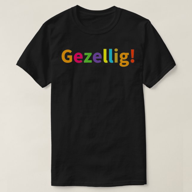 Gezellig Wat een gezelligheid Dutch Netherlands Qu T-Shirt (Design Front)