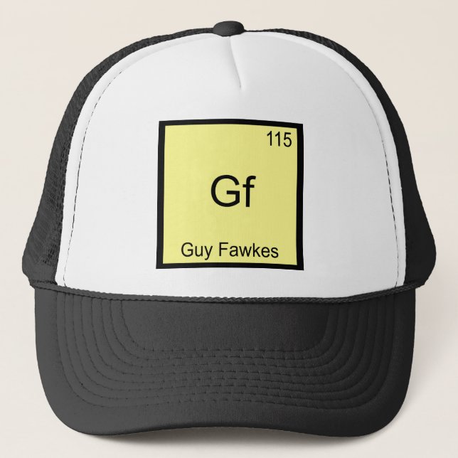 Gf - Guy Fawkes Funny Chemistry Element Symbol Tee Trucker Hat (Front)