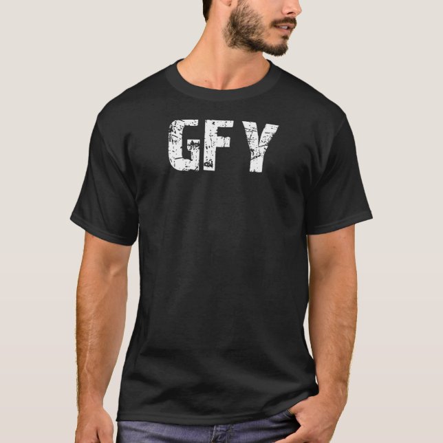 GFY Rude Funny T-Shirt (Front)