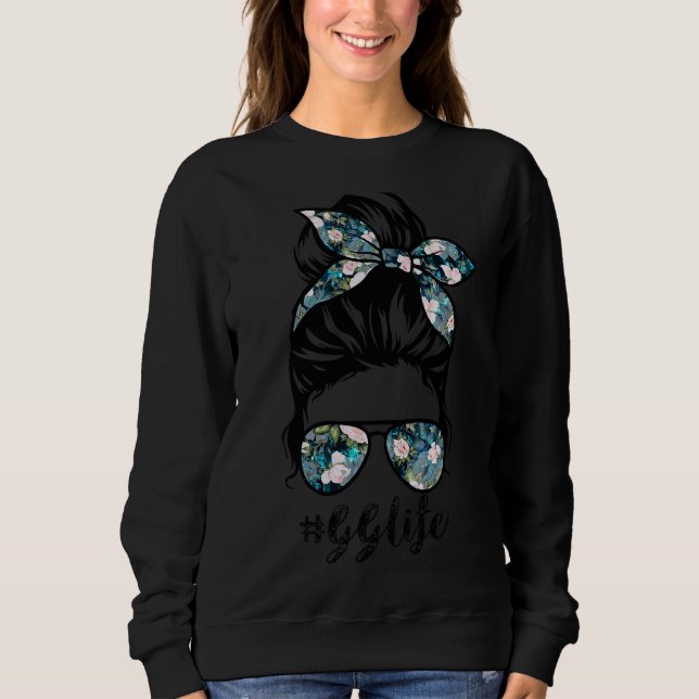 Gg Life Messy Hair Bun Women Mother's Day  1 Sweatshirt (Front)