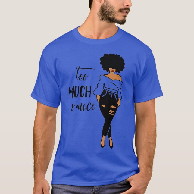 GGT Bad Girl Too Much Sauce Afro Lady Jeans T-Shirt (Front)