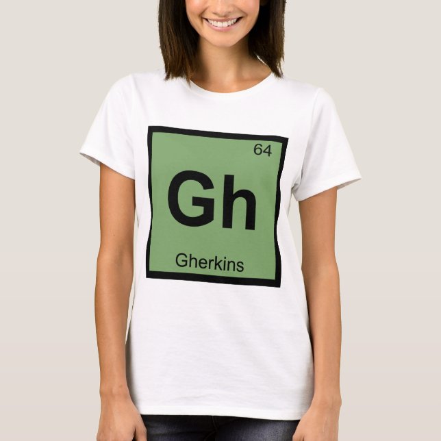 Gh - Gherkins Chemistry Periodic Table Symbol T-Shirt (Front)