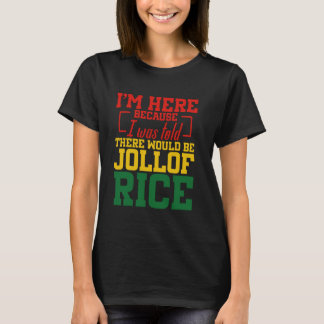 Ghana Food African Enthusiast Sorry Fan Jollof Ric T-Shirt