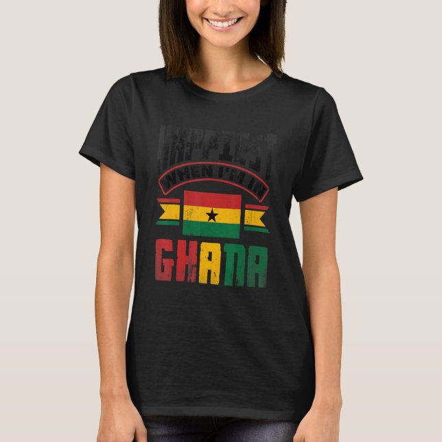 Ghana Ghanaian Ghana Flag Happiest When Im In Ghan T-Shirt (Front)