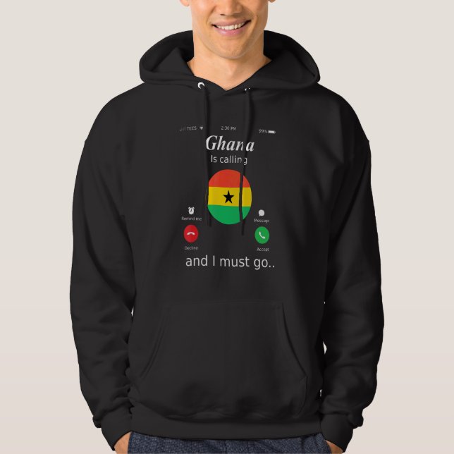 Ghana Is Calling And I Must Go Ghana Flag Hoodie (Front)