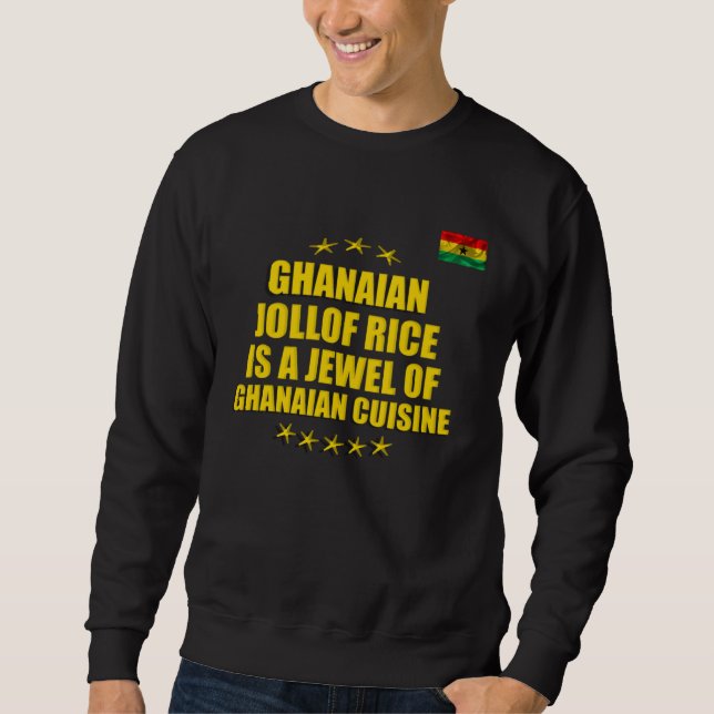 Ghanaian Jollof Rice Is A Jewel Ghana Flag Sweatshirt (Front)