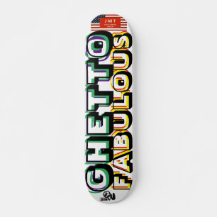 GHETTO FABULOUS 7 3/4" Skateboard Deck