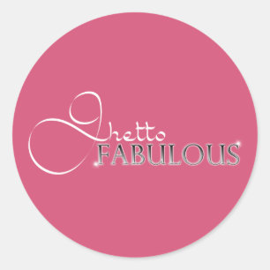 Ghetto Fabulous Classic Round Sticker