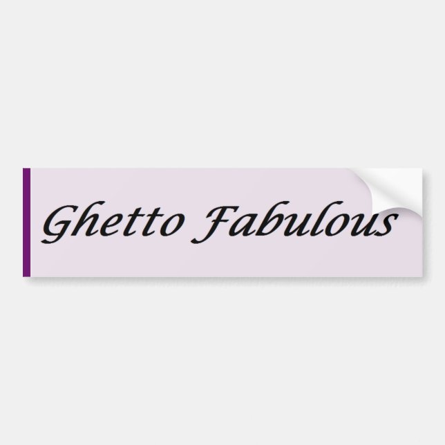 Ghetto Fabulous (Smooth) Bumper Sticker (Front)