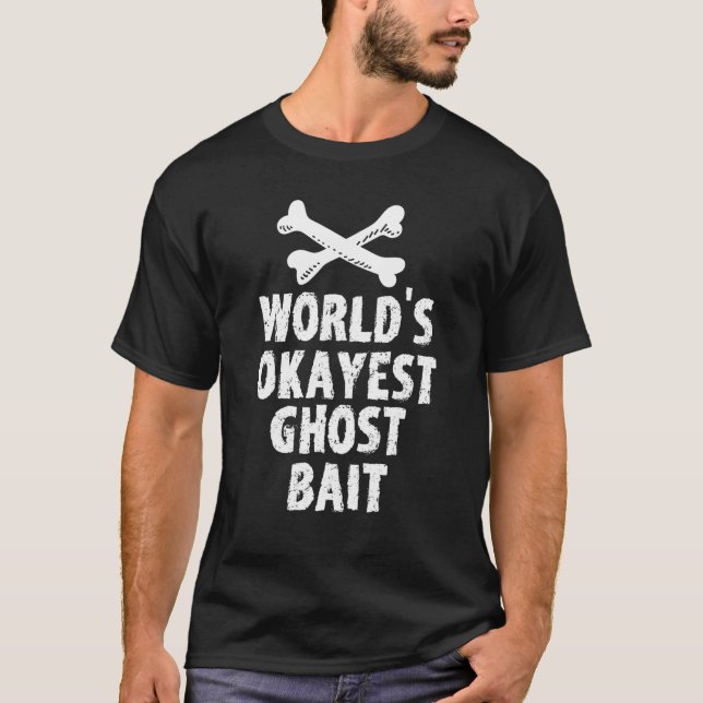 Ghost Bait Design For A Ghost Hunter T-Shirt (Front)