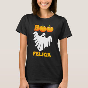 Ghost Boo Felicia Funny Halloween T-Shirt