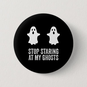 Ghost Boo Stop Staring At My Ghosts Breast Bikini 6 Cm Round Badge