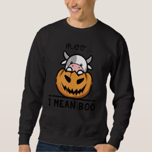 Ghost Cow Moo I Mean Boo Halloween Cow  1 Sweatshirt