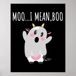 Ghost Cow Moo I Mean Boo Halloween Gift Poster