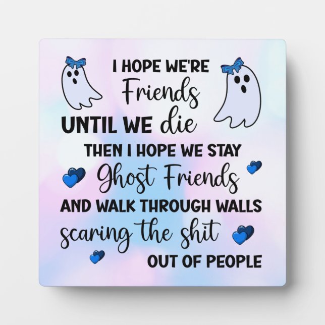 Ghost Friends Forever Plaque (Front)