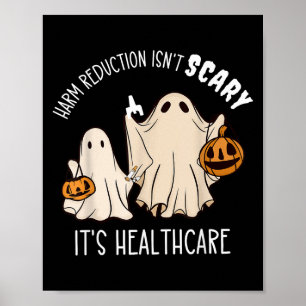 Ghost Halloween Harm Reduction Isnt Scary Its Heal Poster
