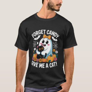 Ghost Holding Black Cat Halloween Forget Candy Giv T-Shirt