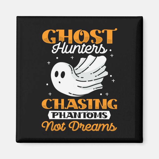 Ghost Hunter Chasing Phantoms - Halloween Ghost Hu Magnet (Front)