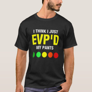 Ghost Hunter EVP'd Paranormal Spirit Funny Ghost H T-Shirt