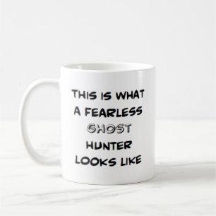 ghost hunter, fearless coffee mug