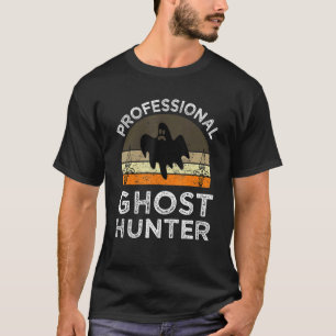 Ghost Hunter Ghost Hunting Paranormal Investigator T-Shirt
